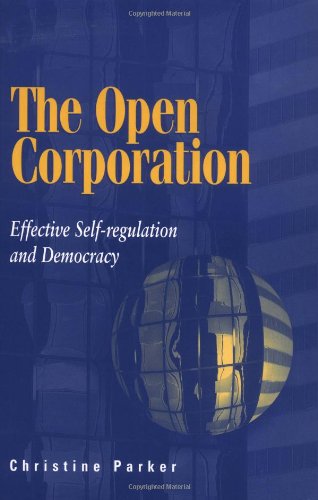 The Open Corporation Effective Self-regulation and Democracy [Hardcover]