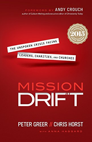 Mission Drift: The Unspoken Crisis Facing Leaders, Charities, And Churches [Paperback]