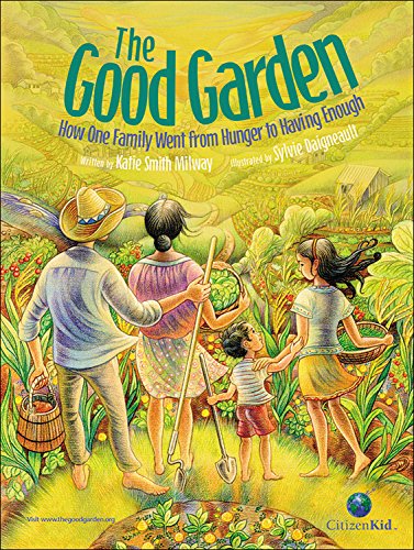 The Good Garden: How One Family Went from Hunger to Having Enough [Hardcover]