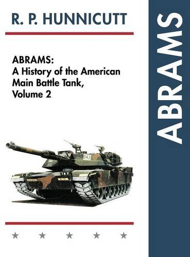 Abrams A History Of The American Main Battle Tank, Vol. 2 [Hardcover]