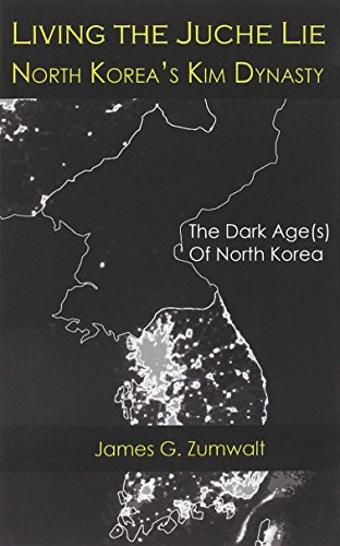 Living The Juche Lie | North Korea's Kim Dynasty [Paperback]