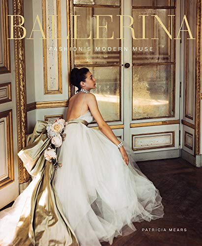 Ballerina: Fashions Modern Muse [Hardcover]