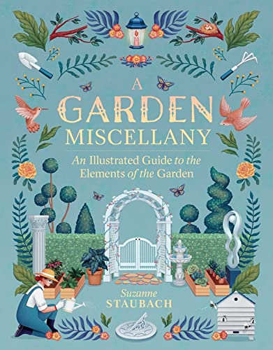 A Garden Miscellany: An Illustrated Guide to the Elements of the Garden [Hardcover]