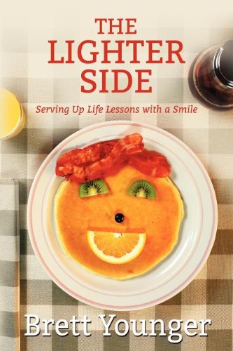 The Lighter Side Serving Up Life Lessons With A Smile [Paperback]