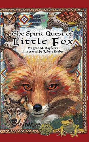 The Spirit Quest Of Little Fox [Hardcover]