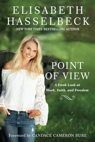 Point of View: A Fresh Look at Work, Faith, and Freedom [Paperback]