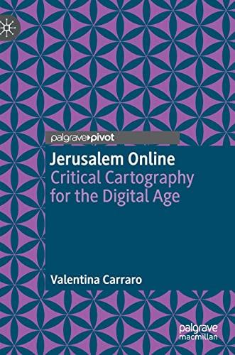 Jerusalem Online: Critical Cartography for the Digital Age [Hardcover]