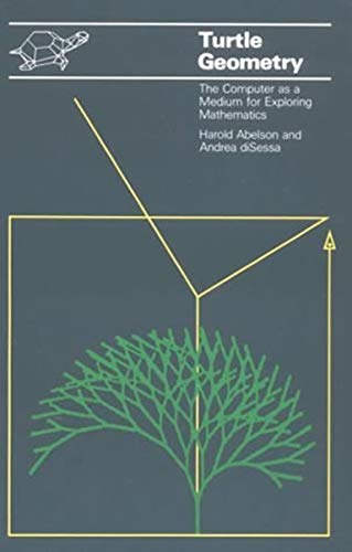 Turtle Geometry The Computer as a Medium for Exploring Mathematics [Paperback]