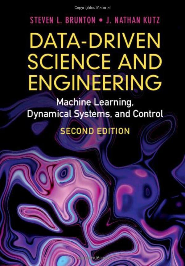 Data-Driven Science and Engineering Machine Learning, Dynamical Systems, and Co [Hardcover]