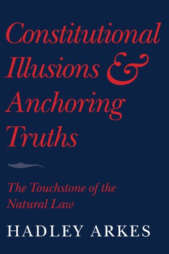 Constitutional Illusions and Anchoring Truths The Touchstone of the Natural La [Paperback]