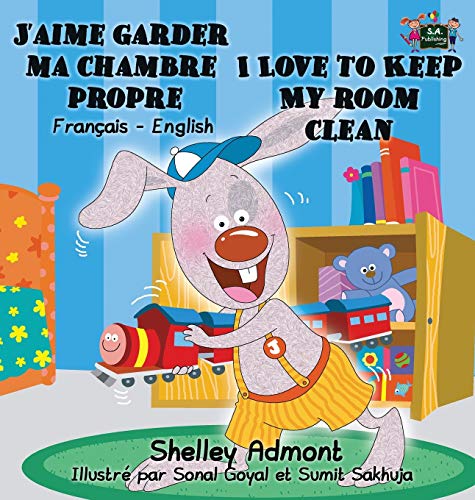 J'aime Garder Ma Chambre Propre I Love To Keep My Room Clean French English Bil [Hardcover]