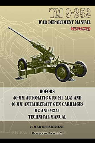 Tm 9-252 Bofors 40-Mm Automatic Gun M1 (aa) And 40-Mm Antiaircraft Gun Carriages [Paperback]