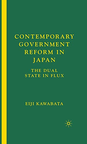 Contemporary Government Reform in Japan: The Dual State in Flux [Hardcover]