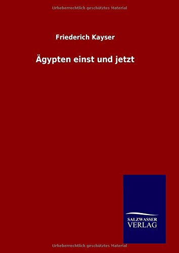 Dgypten Einst Und Jetzt (german Edition) [Hardcover]