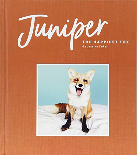 Juniper: The Happiest Fox: (Books about Animals, Fox Gifts, Animal Picture Books [Hardcover]