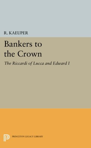 Bankers to the Cron The Riccardi of Lucca and Edard I [Paperback]