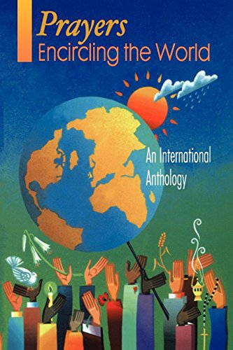 Prayers Encircling The World An International Anthology [Paperback]