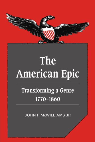 The American Epic Transforming a Genre, 17701860 [Paperback]