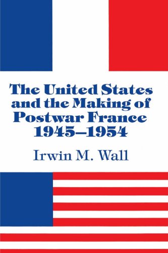 The United States and the Making of Postar France, 19451954 [Paperback]