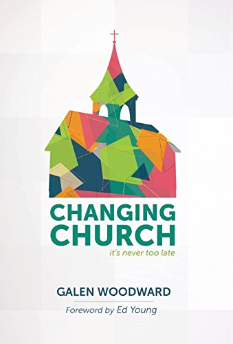 Changing Church It's Never Too Late [Hardcover]