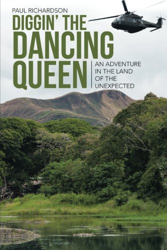 Diggin' The Dancing Queen An Adventure In The Land Of The Unexpected [Paperback]