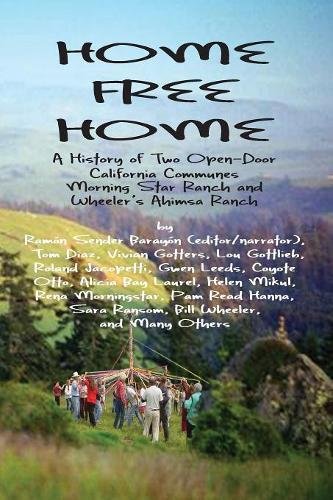 Home Free Home A Complete History Of To Open Land Communes [Paperback]