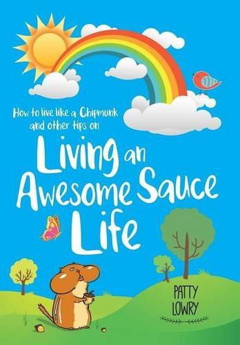 Ho To Live Like A Chipmunk And Other Tips On Living An Aesome Sauce Life [Hardcover]