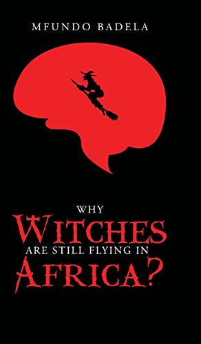 Why Witches Are Still Flying In Africa [Hardcover]