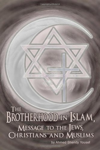 The Brotherhood In Islam, Message To The Jes, Christians And Muslims [Paperback]