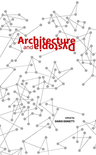 Architecture and Dystopia [Paperback]