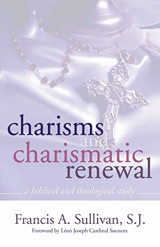 Charisms And Charismatic Reneal A Biblical And Theological Study [Paperback]