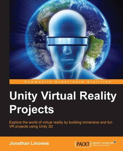 Unity Virtual Reality Projects [Paperback]