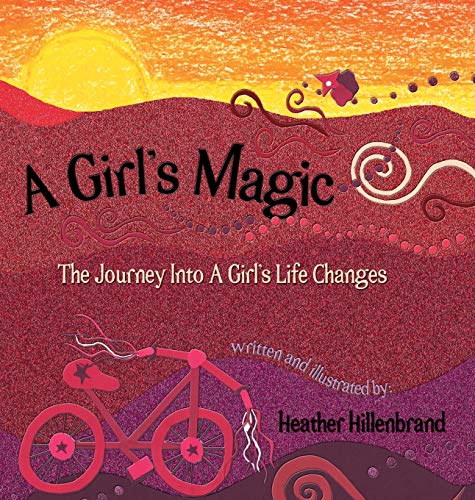 Girl's Magic  The Journey into a Girl's Life Changes [Hardcover]