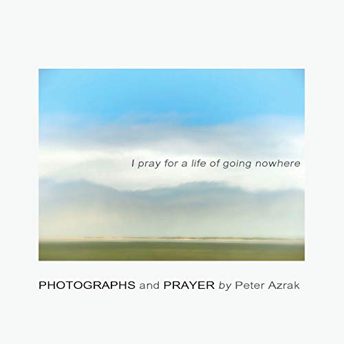 I Pray For A Life Of Going Nowhere [Paperback]