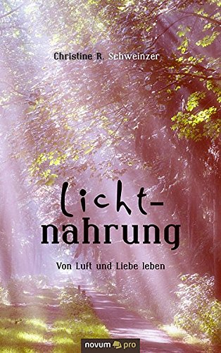 Lichtnahrung Von Luft Und Liebe Leben (german Edition) [Paperback]