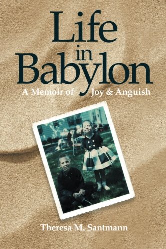 Life in Babylon  A Memoir of Joy and Anguish [Paperback]