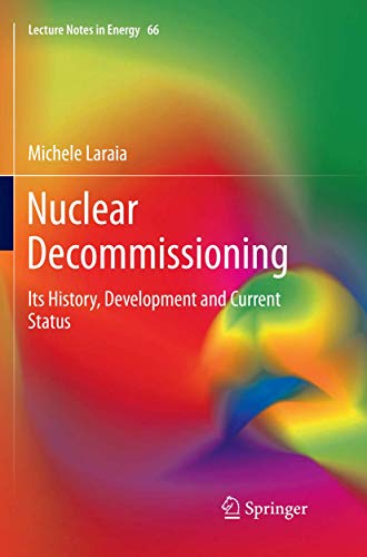 Nuclear Decommissioning Its History, Development, and Current Status [Paperback]