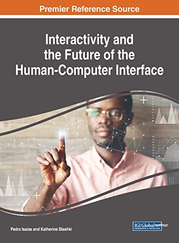 Interactivity and the Future of the Human-Computer Interface [Hardcover]