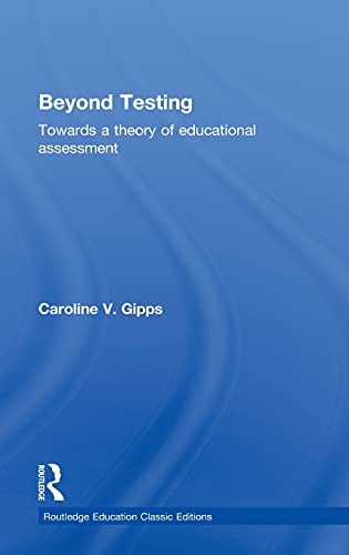 Beyond Testing (Classic Edition) Toards a theory of educational assessment [Hardcover]