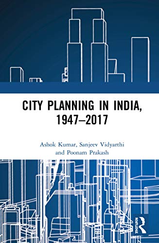 City Planning in India, 19472017 [Hardcover]