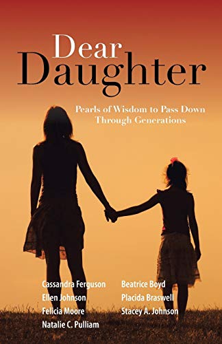 Dear Daughter  Pearls of Wisdom to Pass don Through Generations [Paperback]