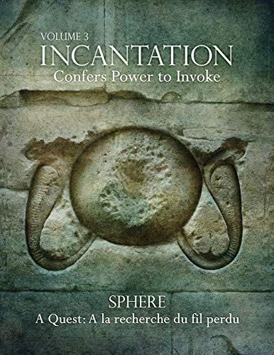 Incantation Volume 3 - Sphere A Quest A La Recherche Du Fil Perdu [Paperback]