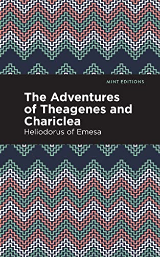 The Adventures of Theagenes and Chariclea [Hardcover]