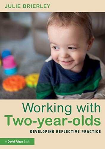 Working ith To-year-olds Developing Reflective Practice [Paperback]