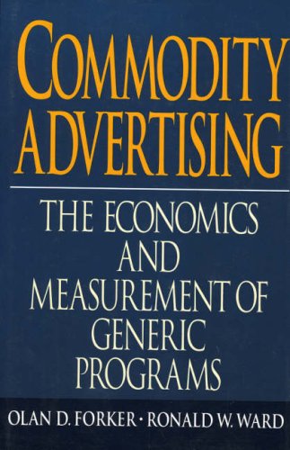 Commodity Advertising: The Economics and Measurement of Generic Programs [Hardcover]