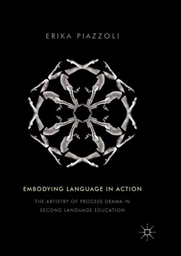 Embodying Language in Action: The Artistry of Process Drama in Second Language E [Paperback]