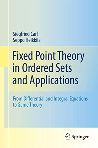 Fixed Point Theory in Ordered Sets and Applications From Differential and Integ [Hardcover]