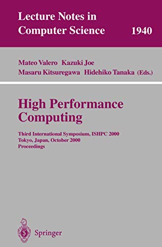 High Performance Computing: Third International Symposium, ISHPC 2000 Tokyo, Jap [Paperback]