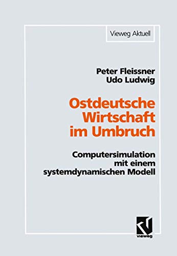 Ostdeutsche Wirtschaft im Umbruch: Computersimulation mit einem systemdynamische [Paperback]