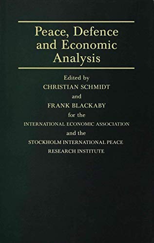 Peace, Defence and Economic Analysis: Proceedings of a Conference held in Stockh [Hardcover]